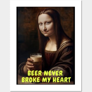 Beer Never Broke My Heart Posters and Art